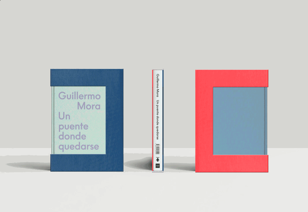 Guillermo Mora - GUILLERMO MORA. Un puente donde quedarse